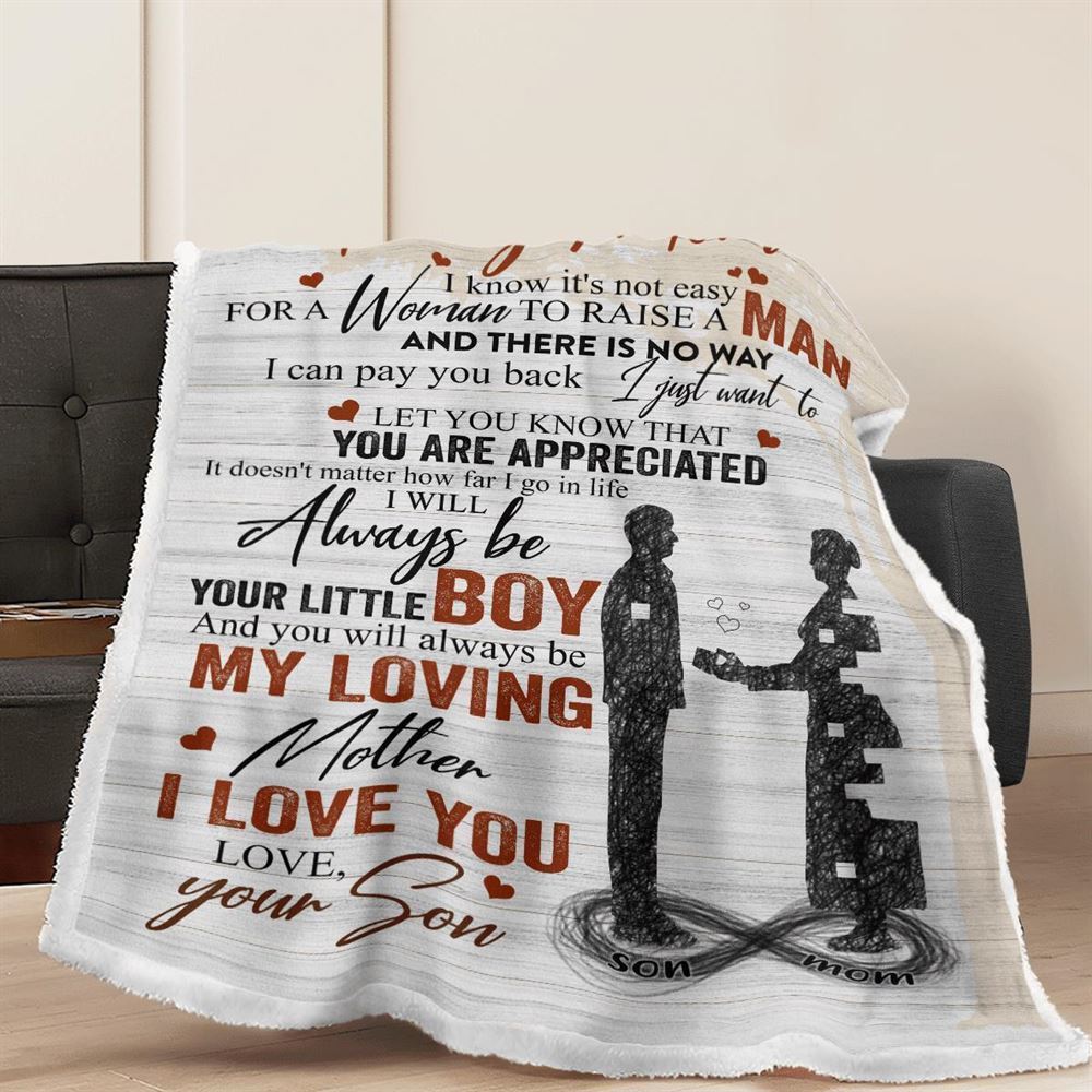Mother's Day Blanket For Mom It'S Not Easy For A Woman To Raise A Man Blanket From Son, Birthday Gift