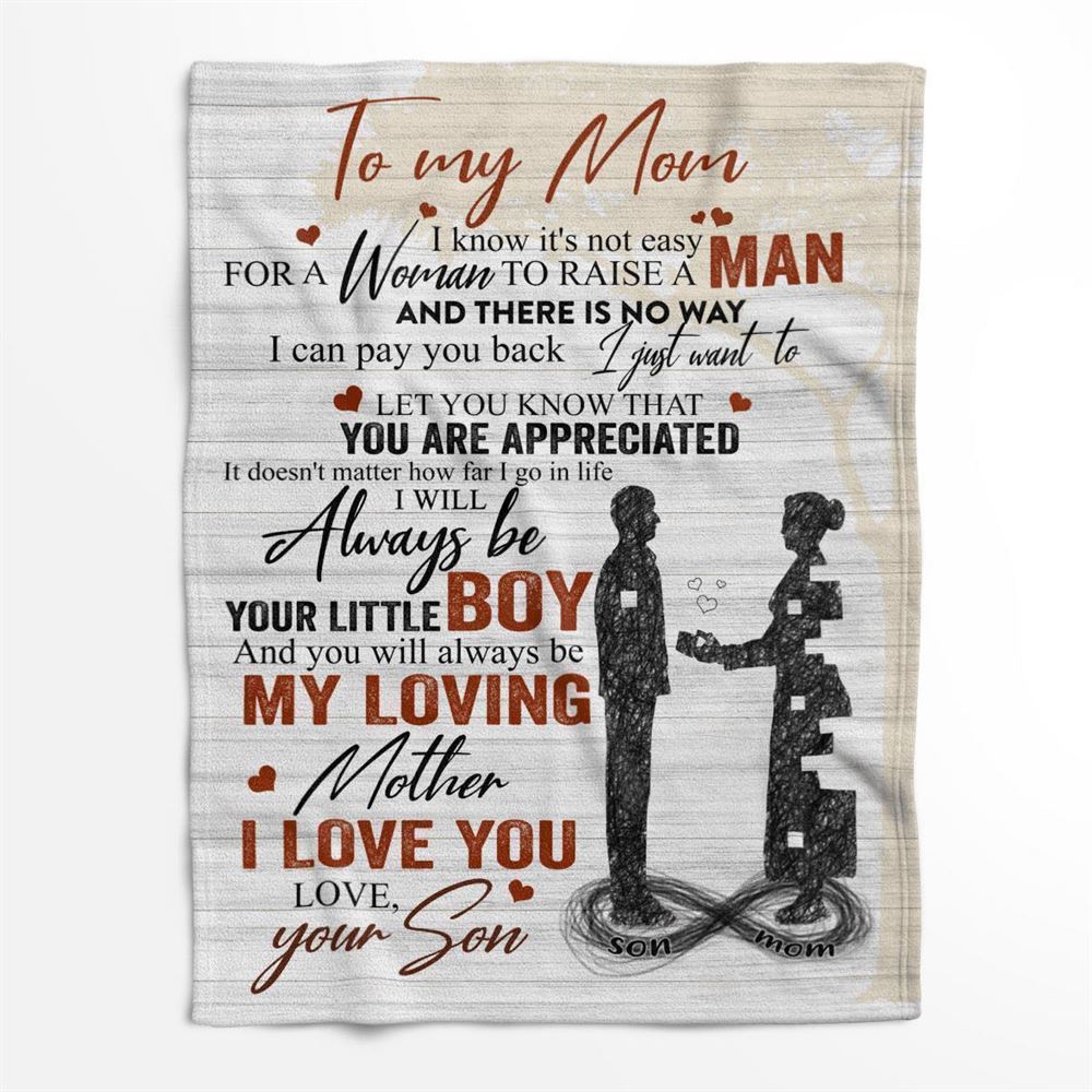 Mother's Day Blanket For Mom It'S Not Easy For A Woman To Raise A Man Blanket From Son, Birthday Gift