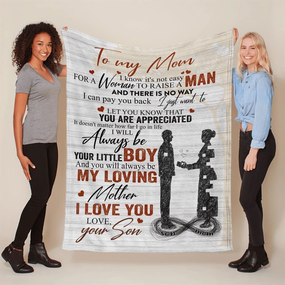 Mother's Day Blanket For Mom It'S Not Easy For A Woman To Raise A Man Blanket From Son, Birthday Gift