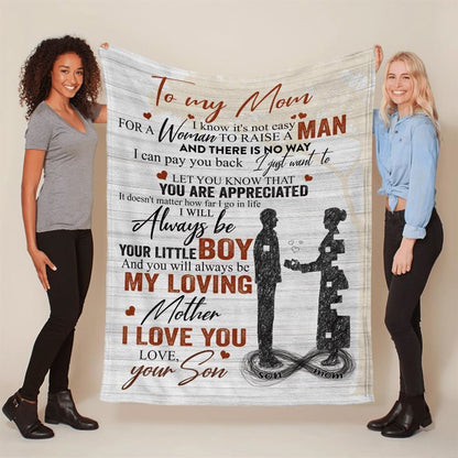 Mother's Day Blanket For Mom It'S Not Easy For A Woman To Raise A Man Blanket From Son, Birthday Gift
