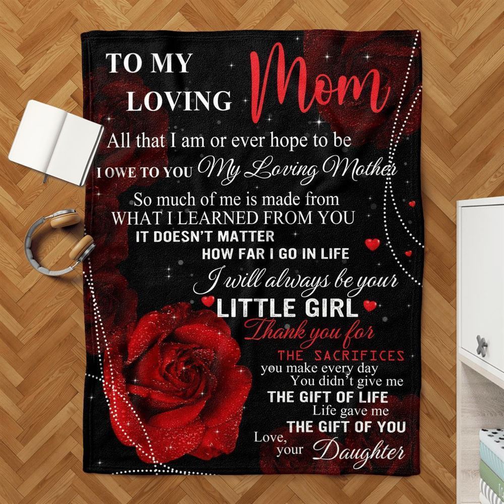 Mother's Day Blanket For Mom Thanks For The Sacrifices You Make Every Day Roses Blanket From Daughter, Birthday Gift