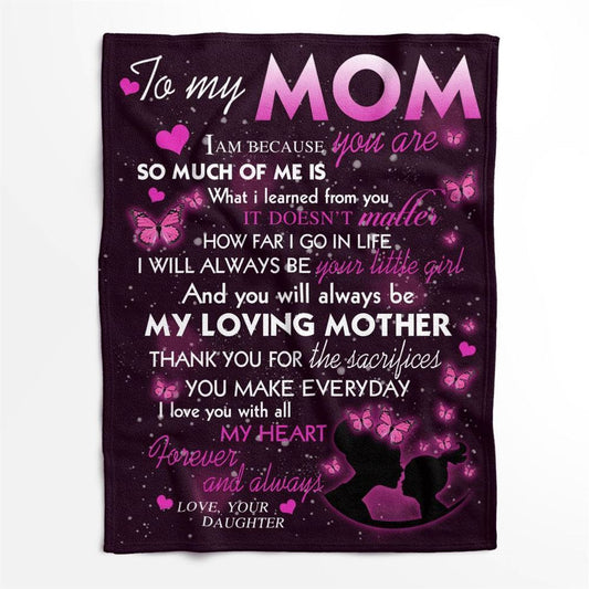 Mother's Day Blanket For Mom You Will Always Be My Loving Mother Blanket Pink Butterfly, Birthday Gift