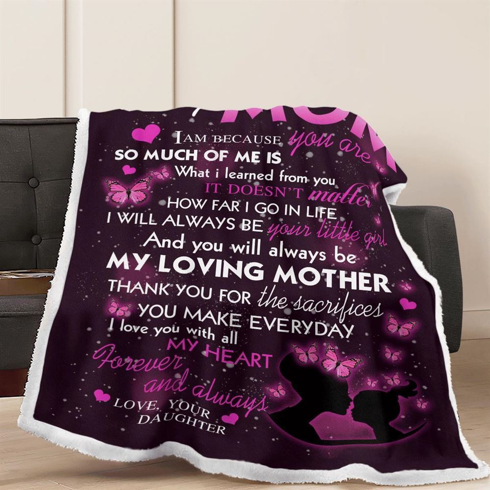Mother's Day Blanket For Mom You Will Always Be My Loving Mother Blanket Pink Butterfly, Birthday Gift
