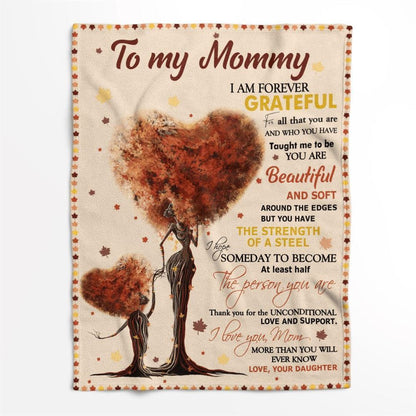 Mother's Day Blanket For Mommy I Am Forever Grateful Blanket From Daughter, Birthday Gift