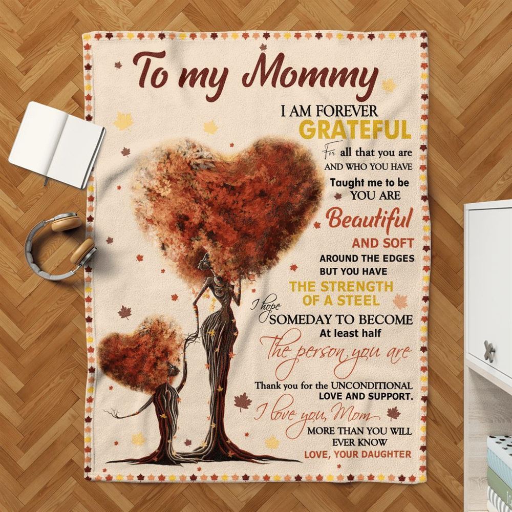 Mother's Day Blanket For Mommy I Am Forever Grateful Blanket From Daughter, Birthday Gift