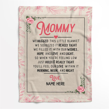 Mother's Day Personalized Blanket For Mommy Hold It Really Tight You'Ll Our Love Within It Blanket, Birthday Gift