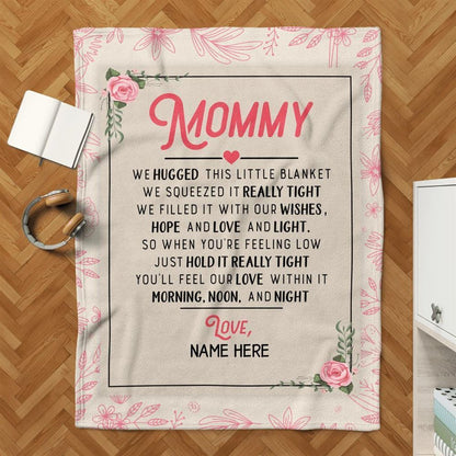 Mother's Day Personalized Blanket For Mommy Hold It Really Tight You'Ll Our Love Within It Blanket, Birthday Gift