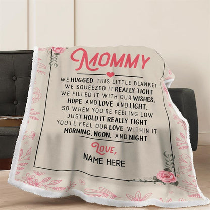 Mother's Day Personalized Blanket For Mommy Hold It Really Tight You'Ll Our Love Within It Blanket, Birthday Gift