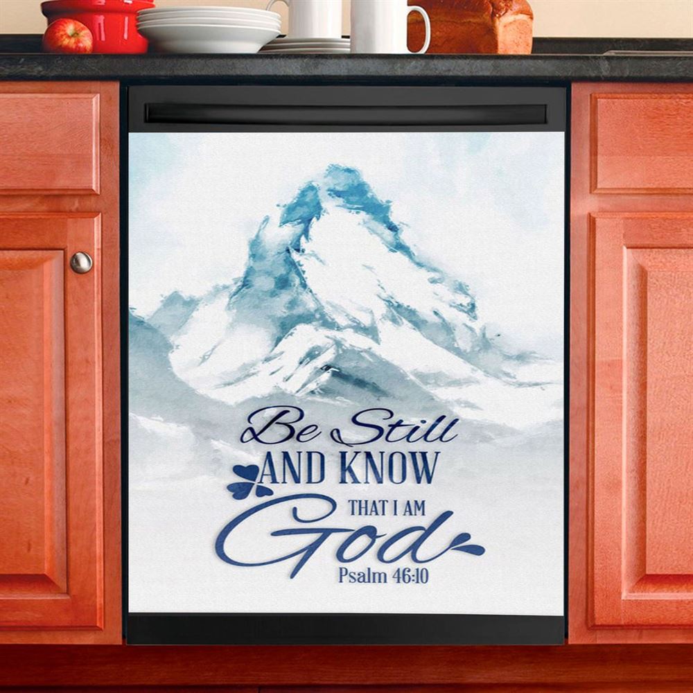 Mountain Be Still And Know That I Am God Psalm 4610 Dishwasher Cover, Christian Dishwasher Wrap, Religious Kitchen Decoration