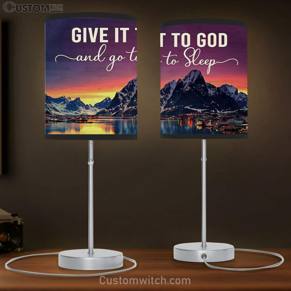 Mountain Sunset Give It To God And Go To Sleep Table Lamb Gift Print - Christian Bedroom Decor
