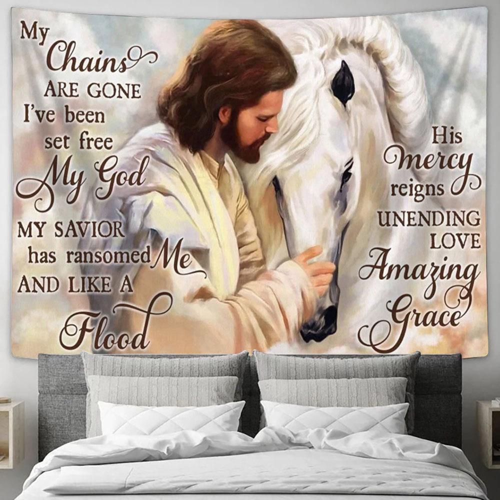 My Chains Are Gone I've Been Set Free My God Tapestry - Jesus And Horse Tapestry Prints - Christian Wall Art - Religious Home Decor