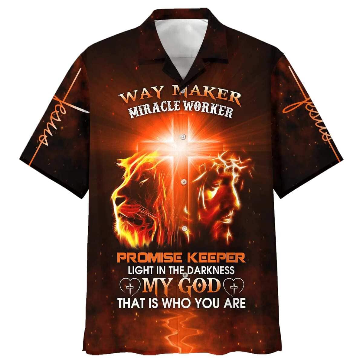 My God That Is Who You Are Way Maker Miracle Worker Promise Keeper Light In The Darkness Christian Faith Hawaiian Shirt, Christian Hawaiian Shirt