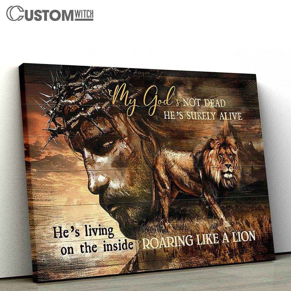 My God's Not Dead He's Surely Alive Canvas - Jesus Lion Of Judah Canvas Art - Christian Wall Art Decor - Bible Verse Canvas