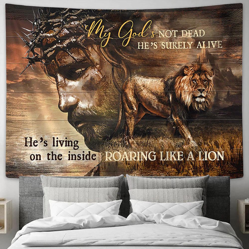 My God's Not Dead He's Surely Alive Tapestry - Jesus Lion Of Judah Tapestry Art - Christian Wall Art Decor - Bible Verse Tapestry