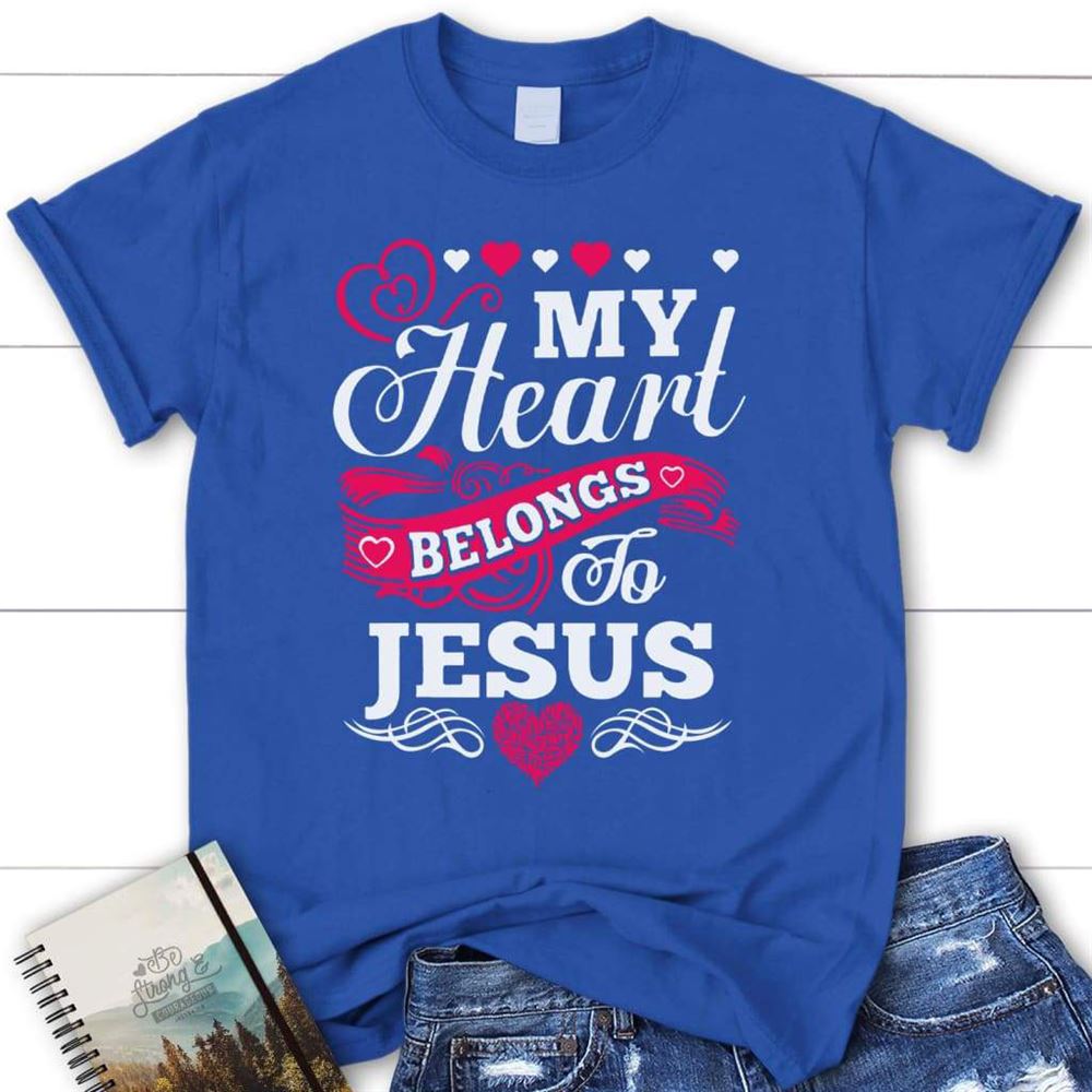 My Heart Belongs To Jesus Womens Christian T Shirt, Jesus Shirts, Blessed T Shirt, Bible T shirt, T shirt Women