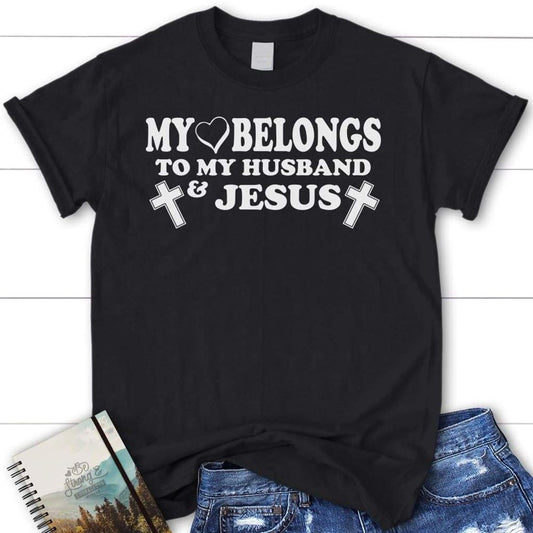 My Heart Belongs To My Husband And Jesus T Shirt, Womens T Shirts, Blessed T Shirt, Bible T shirt, T shirt Women