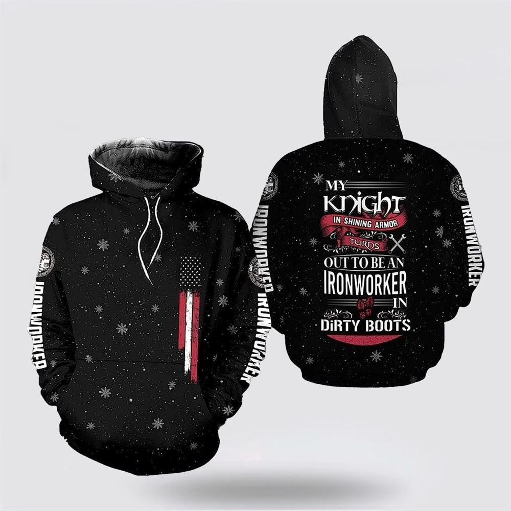 My Knight Turns Out To Be An Ironworker In Dirty Boots 3D Hoodies For Women Men, God 3D Printed Hoodie, Christian Apparel Hoodies