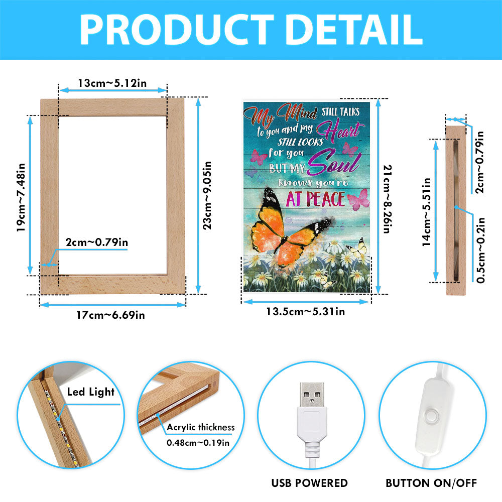 My Mind Still Talks To You And My Heart Still Looks For You But My Soul Knows You're At Peace Frame Lamp Prints - Bible Verse Wooden Lamp