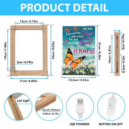 My Mind Still Talks To You And My Heart Still Looks For You But My Soul Knows You're At Peace Frame Lamp Prints - Bible Verse Wooden Lamp