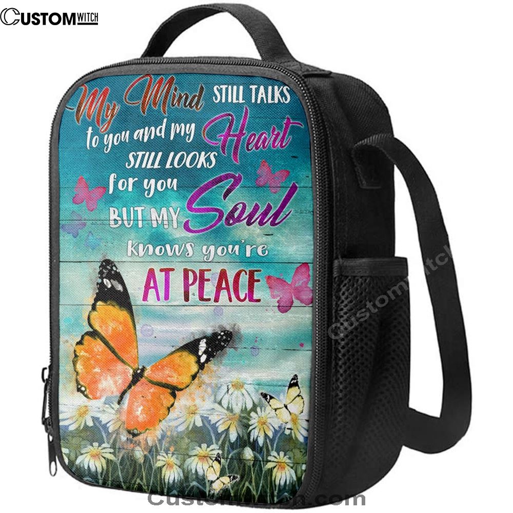 My Mind Still Talks To You And My Heart Still Looks For You But My Soul Knows You're At Peace Lunch Bags