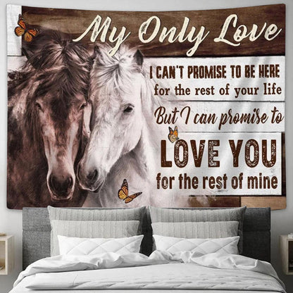 My Only Love I Can't Promise To Be Here For The Rest Of Your Life Couple Horse Tapestry Prints - Christian Wall Art - Religious Home Decor