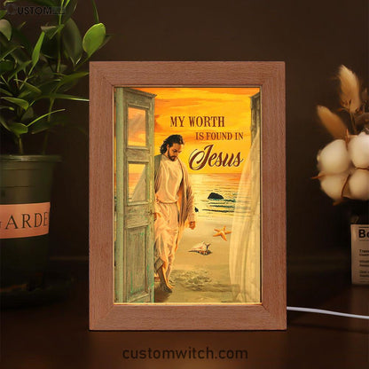 My Worth Is Found In Jesus God Frame Lamp Prints - Jesus Christ Frame Lamp Art - Christian Decor
