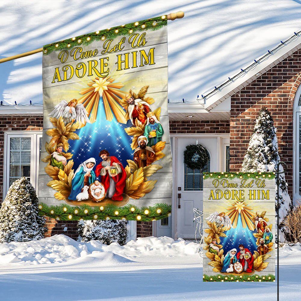 Nativity Of Jesus Christmas Flag O Come Let Us Adore Him Holy Night Flag, Christian Christmas House Flag, Christmas Outdoor Decor Ideas