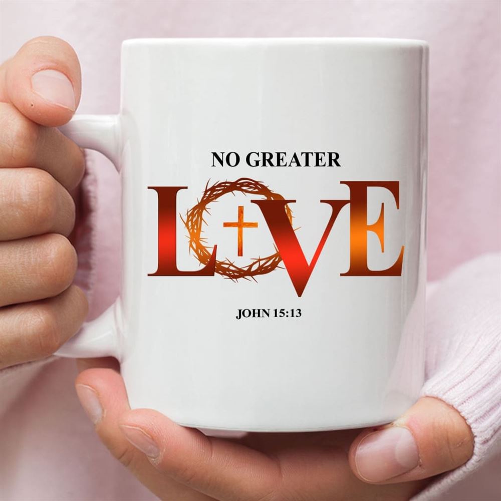 No Greater Love John 1513 Bible Verse Mug, Christian Mug, Bible Mug, Faith Gift, Encouragement Gift