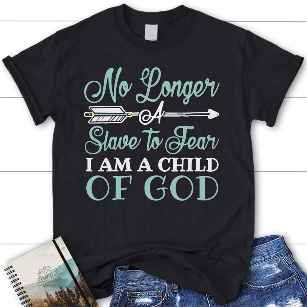 No Longer A Slave To Fear Womens Christian T Shirt, Blessed T Shirt, Bible T shirt, T shirt Women