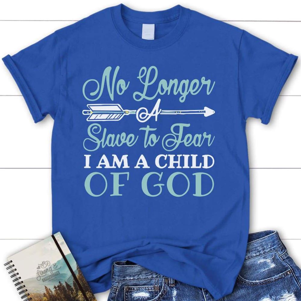 No Longer A Slave To Fear Womens Christian T Shirt, Blessed T Shirt, Bible T shirt, T shirt Women