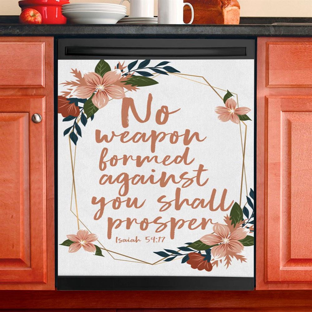 No Weapon Formed Against You Shall Prosper Isaiah 5417 Dishwasher Cover, Bible Verse Dishwasher Wrap, Scripture Kitchen Decoration