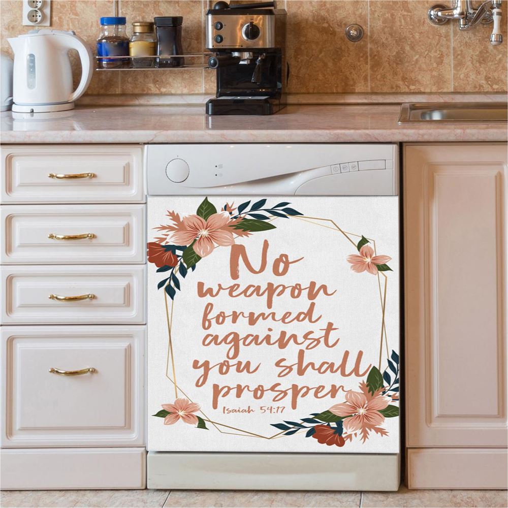 No Weapon Formed Against You Shall Prosper Isaiah 5417 Dishwasher Cover, Bible Verse Dishwasher Wrap, Scripture Kitchen Decoration