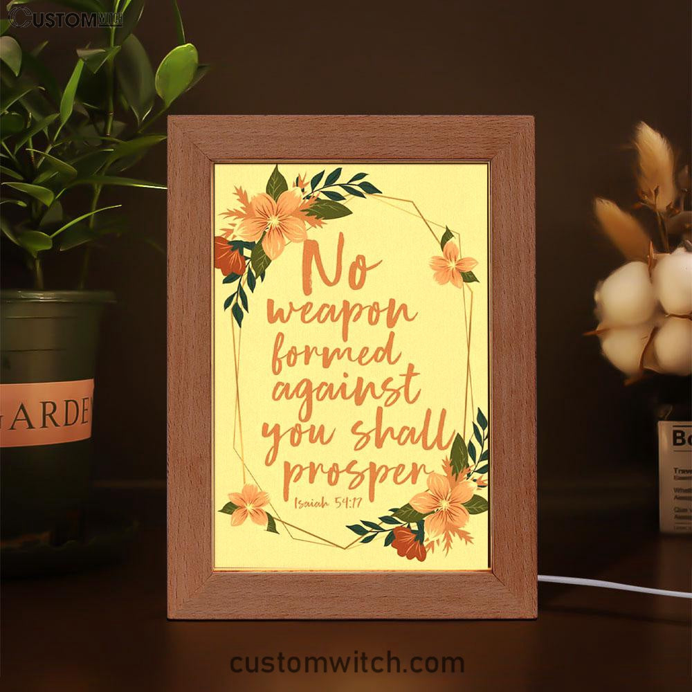 No Weapon Formed Against You Shall Prosper Isaiah 5417 Frame Lamp Prints - Bible Verse Decor - Scripture Art