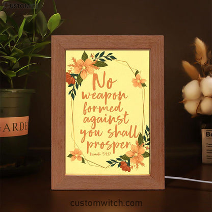 No Weapon Formed Against You Shall Prosper Isaiah 5417 Frame Lamp Prints - Bible Verse Decor - Scripture Art