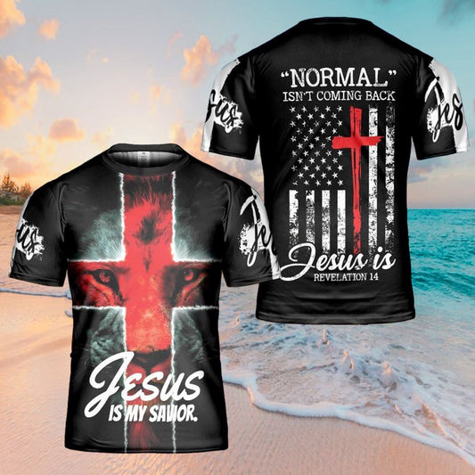 Normal Isn'T Coming Back Jesus Is 1 All Over Print 3D T Shirt For Men And Women, Christian T-Shirt, Faith Shirt