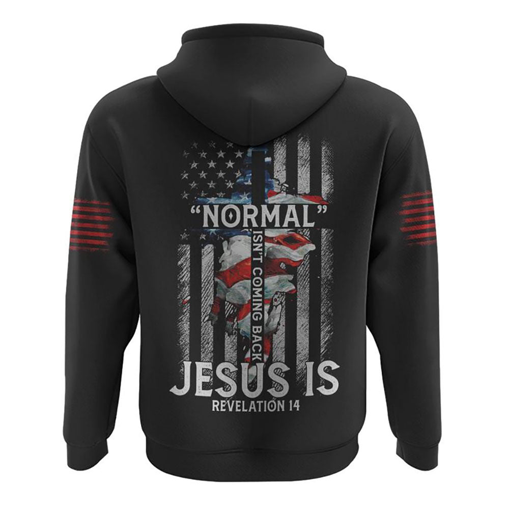 Normal Isn't Coming Back All Over Print 3D Hoodie, Christian Hoodie, Christian Sweatshirt, Bible Verse Shirt