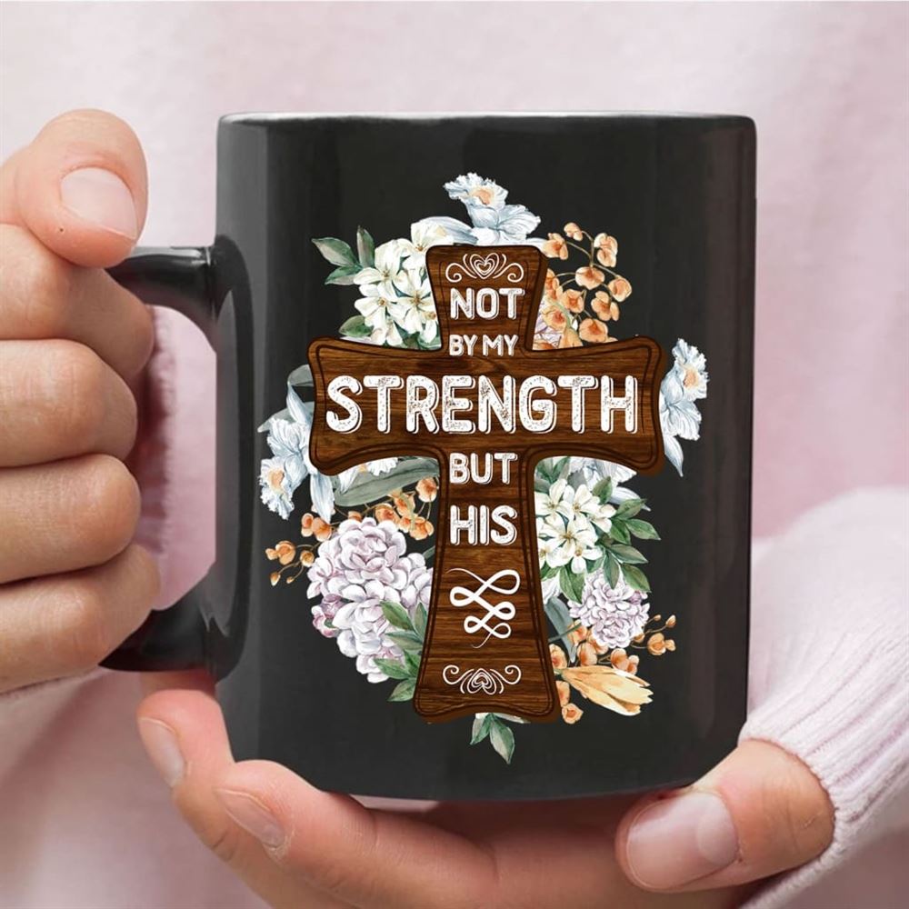 Not By My Strength But His Zechariah 46 Mug, Christian Mug, Bible Mug, Faith Gift, Encouragement Gift