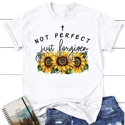 Not Perfect Just Forgiven Sunflowers T Shirt, Blessed T Shirt, Bible T shirt, T shirt Women