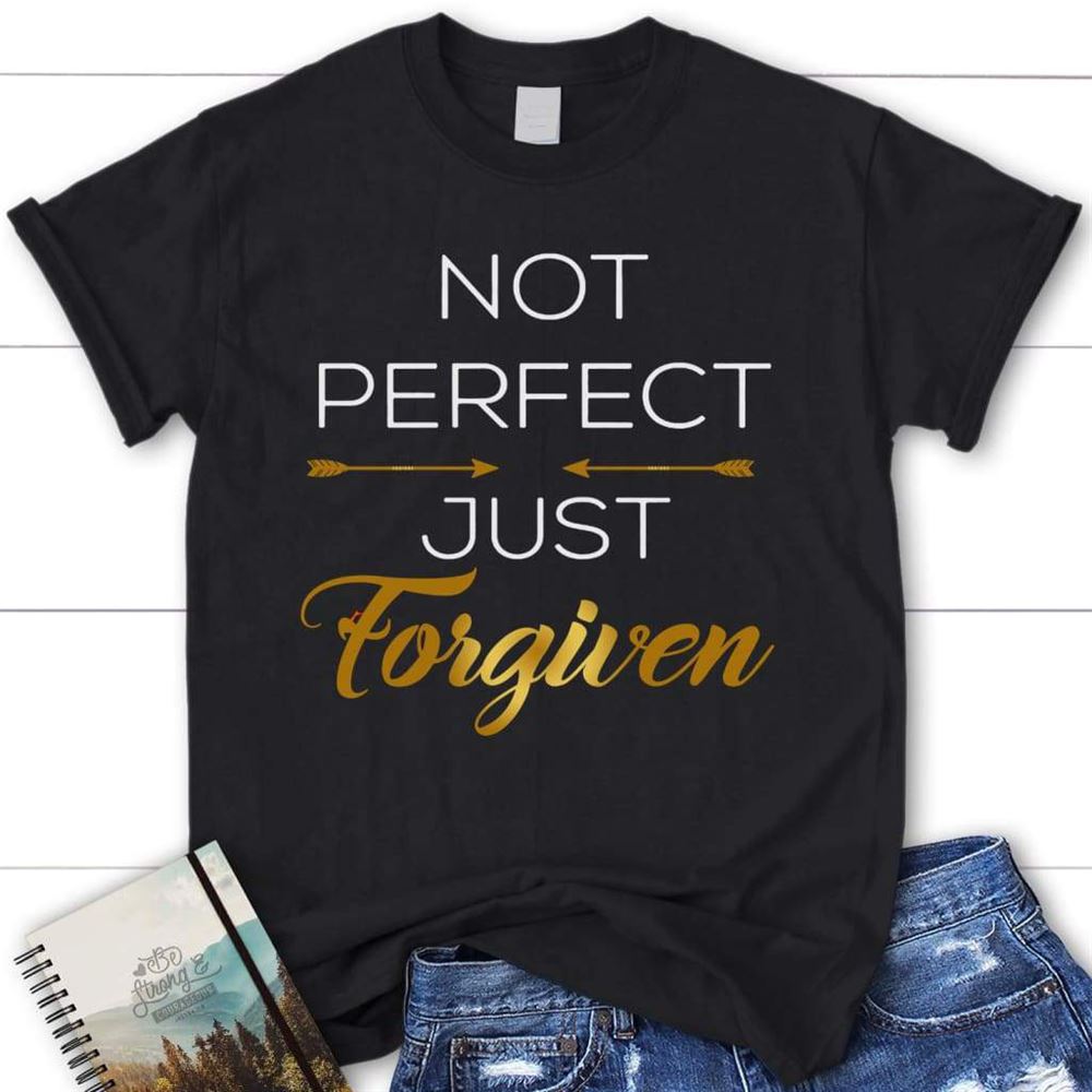 Not Perfect Just Forgiven Womens Christian T Shirt, Blessed T Shirt, Bible T shirt, T shirt Women