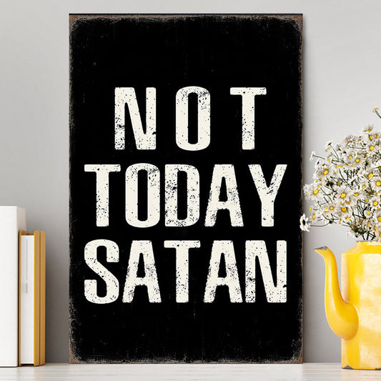 Not Today Satan Canvas Wall Art - Christian Canvas Wall Art Decor
