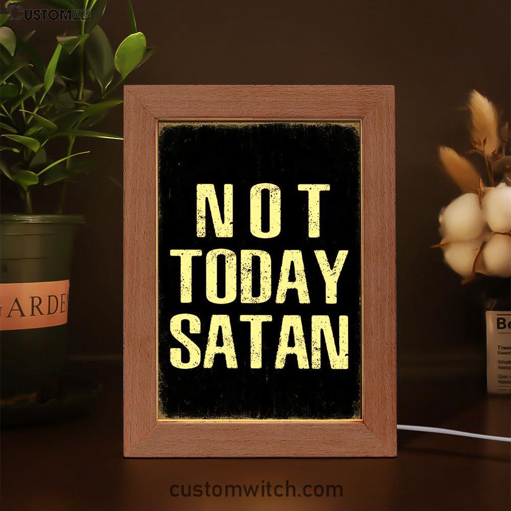 Not Today Satan Frame Lamp Art - Christian Night Light Decor