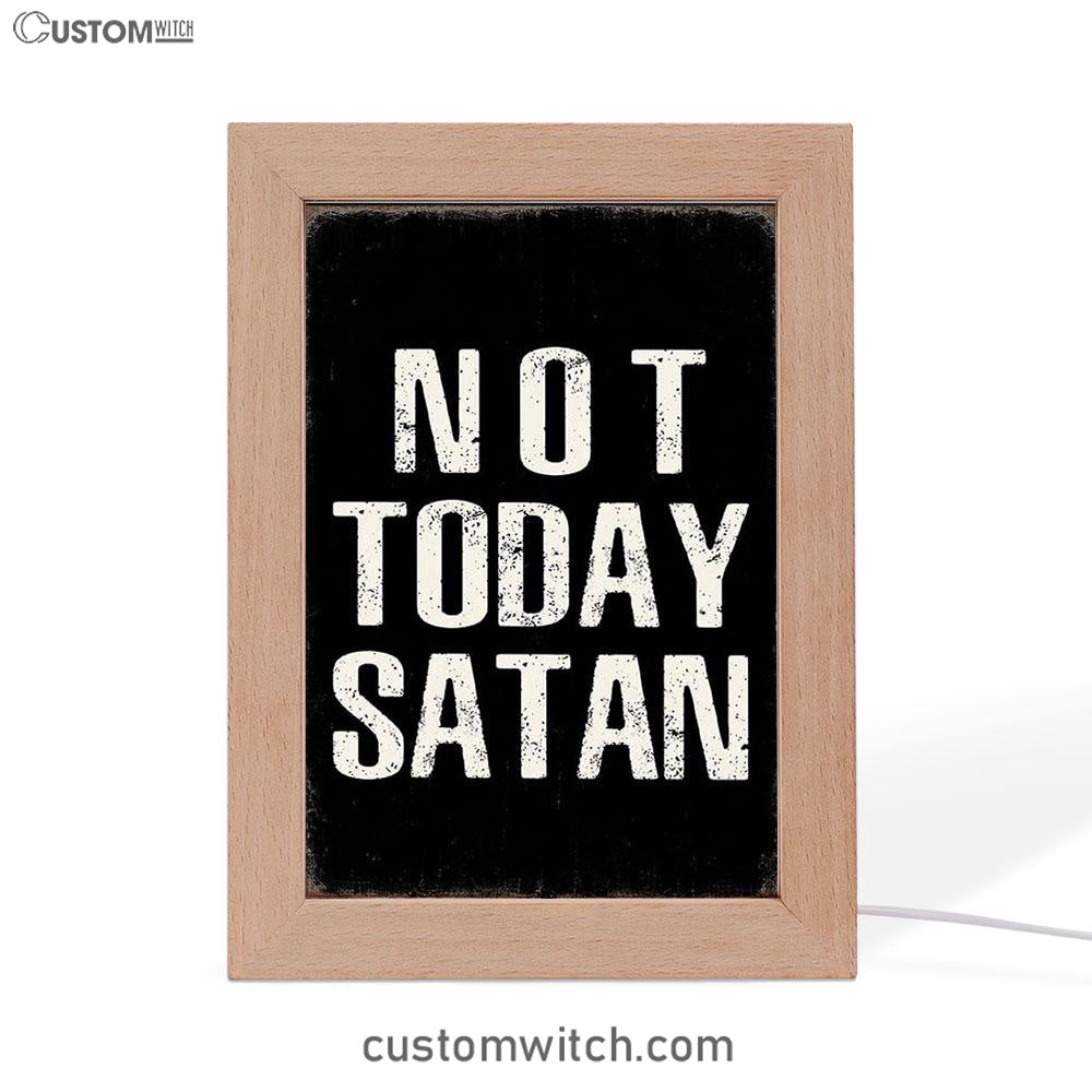 Not Today Satan Frame Lamp Art - Christian Night Light Decor