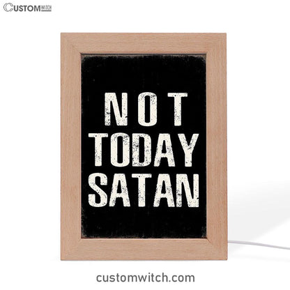 Not Today Satan Frame Lamp Art - Christian Night Light Decor