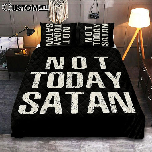 Not Today Satan Quilt Bedding Set Bedroom - Christian Quilt Bedding Set Bedroom Decor