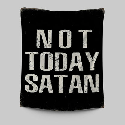 Not Today Satan Tapestry Wall Art - Christian Tapestries Wall Art Decor