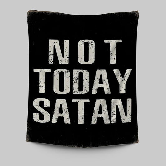 Not Today Satan Tapestry Wall Art - Christian Tapestries Wall Art Decor