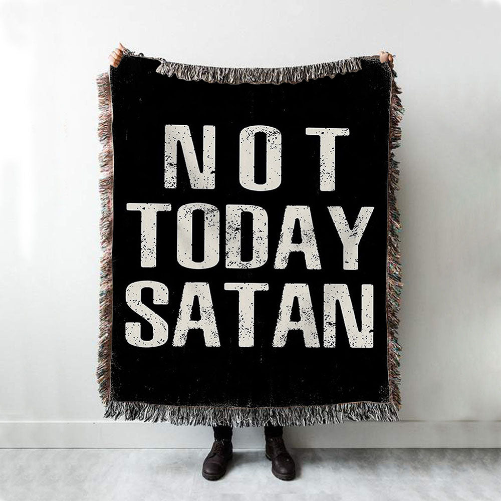 Not Today Satan Woven Throw Blanket - Christian Woven Throw Blanket Decor