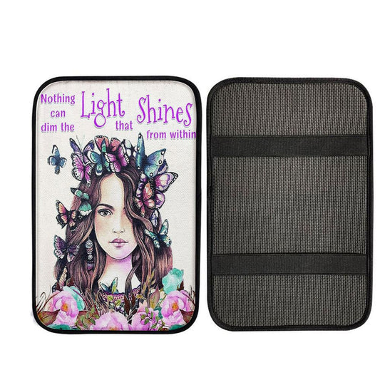 Nothing Can Dim The Light Which Shines From Within Car Center Console Cover -Encouragement Gifts For Women