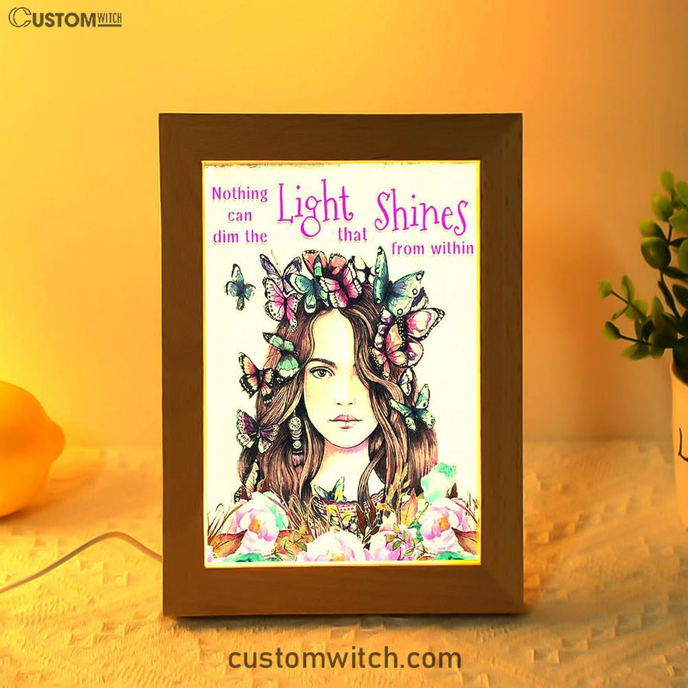 Nothing Can Dim The Light Which Shines From Within Frame Lamp Art -Encouragement Gifts For Women