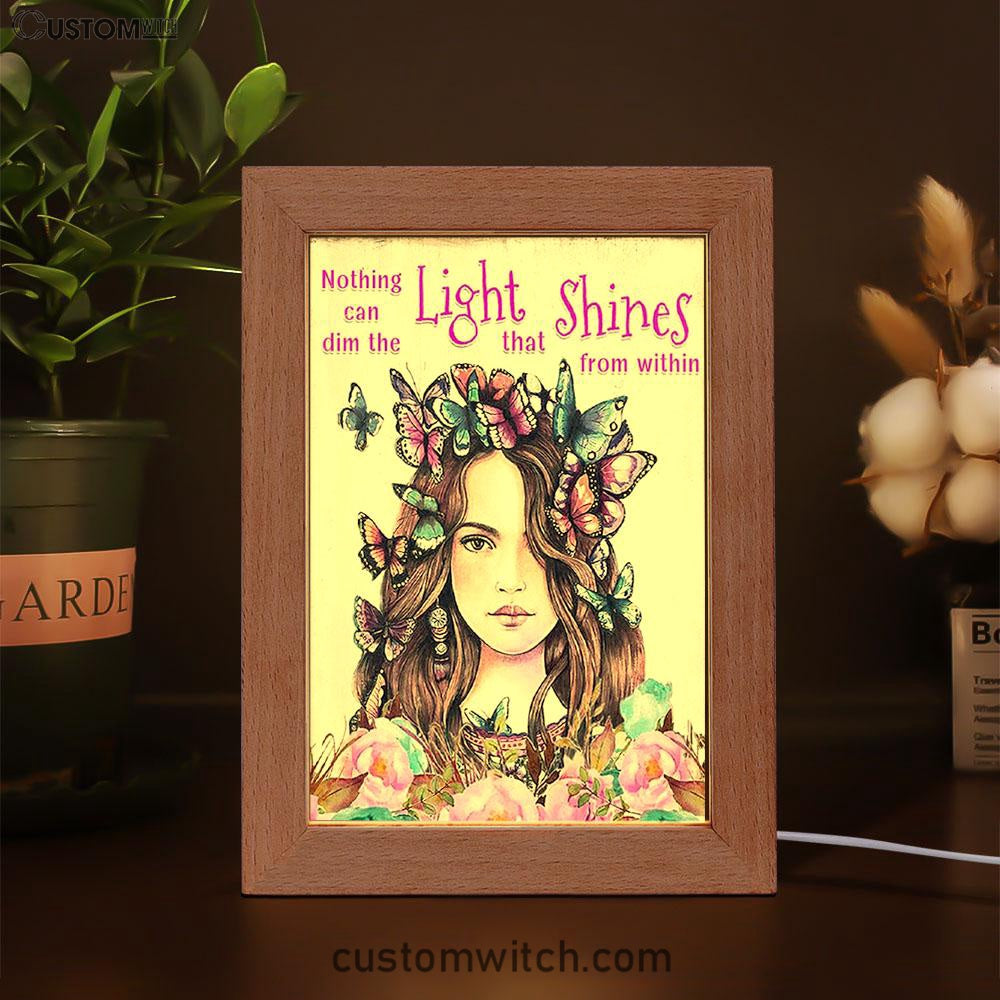 Nothing Can Dim The Light Which Shines From Within Frame Lamp Art -Encouragement Gifts For Women